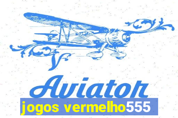 jogos vermelho555