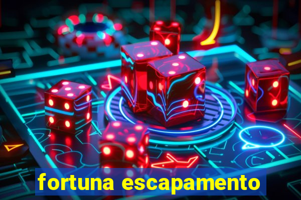 fortuna escapamento