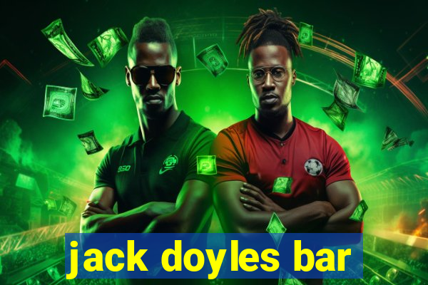 jack doyles bar