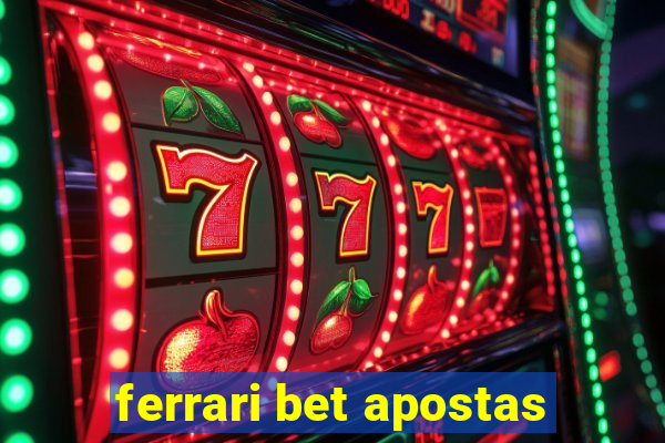 ferrari bet apostas