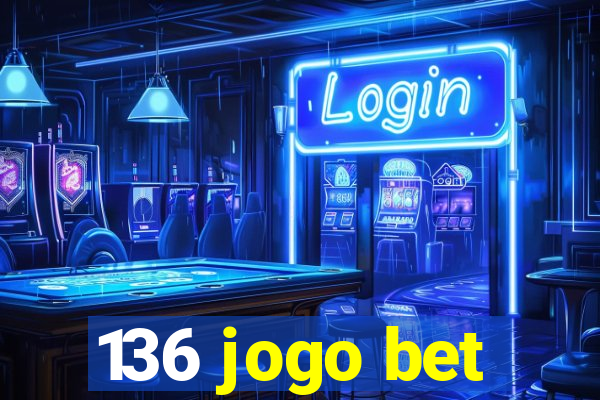 136 jogo bet