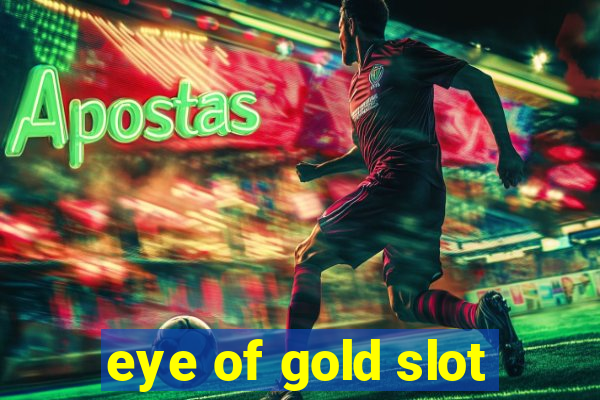 eye of gold slot