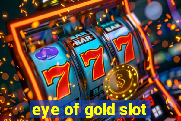 eye of gold slot