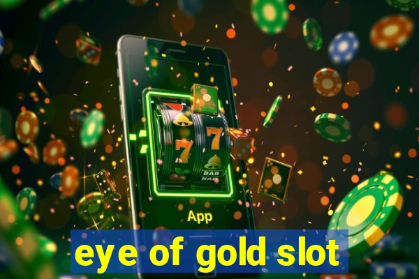 eye of gold slot