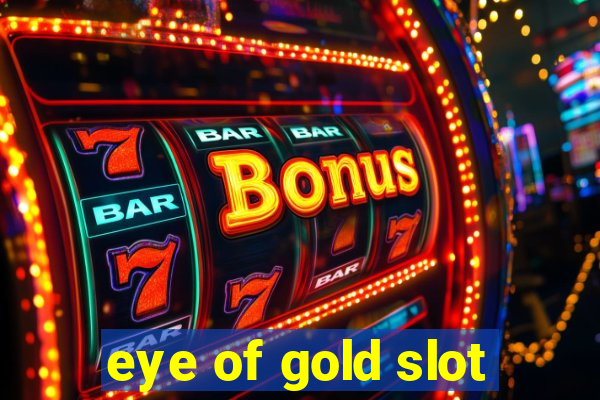 eye of gold slot