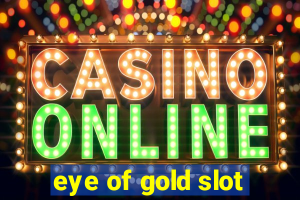 eye of gold slot