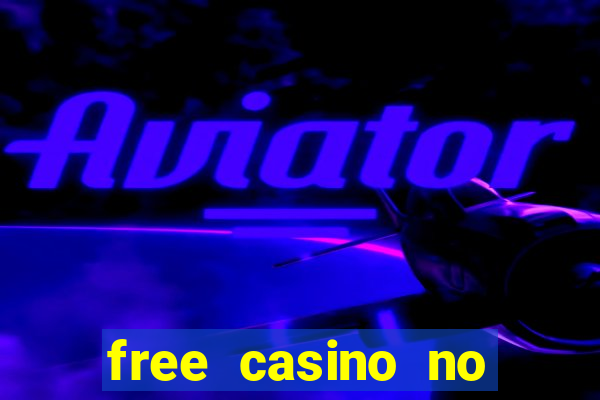 free casino no deposit money