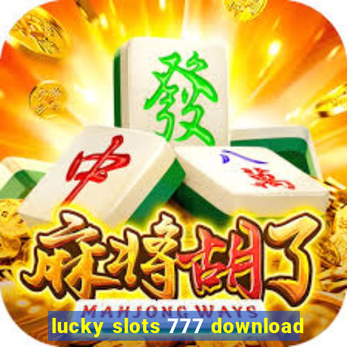 lucky slots 777 download