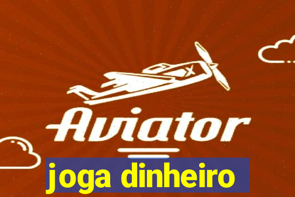 joga dinheiro