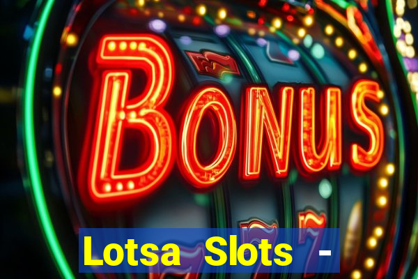 Lotsa Slots - Jogos de cassino