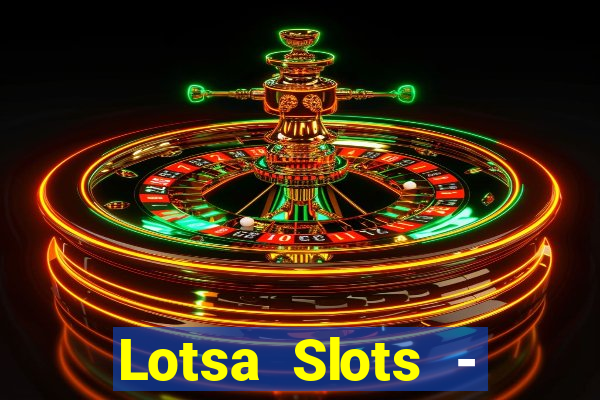 Lotsa Slots - Jogos de cassino