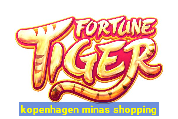 kopenhagen minas shopping