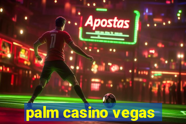 palm casino vegas