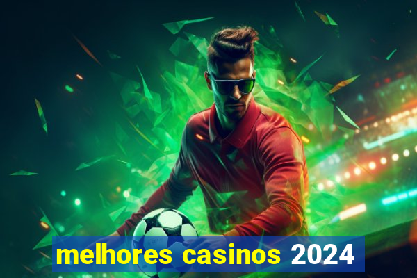 melhores casinos 2024