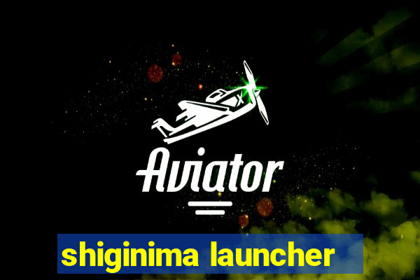 shiginima launcher