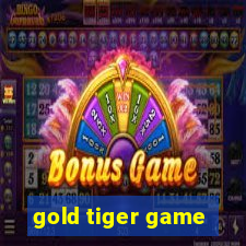 gold tiger game