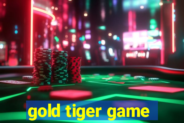 gold tiger game