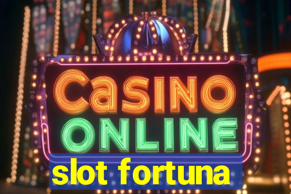 slot fortuna