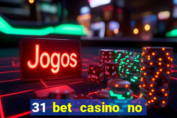 31 bet casino no deposit bonus