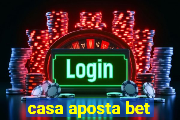 casa aposta bet