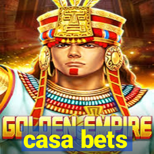 casa bets