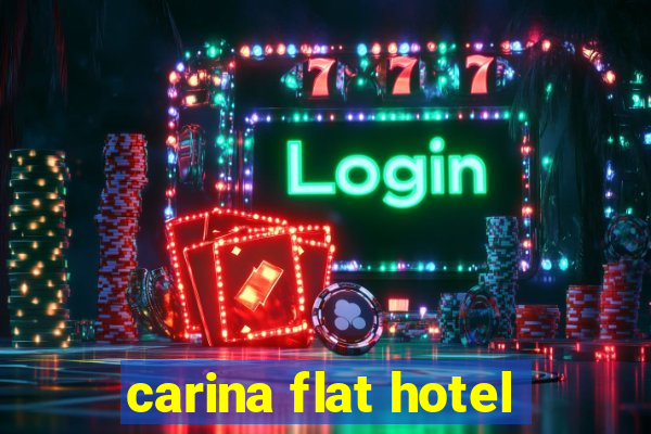 carina flat hotel