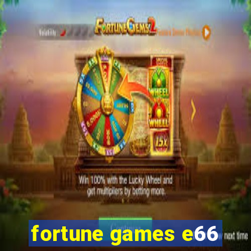 fortune games e66