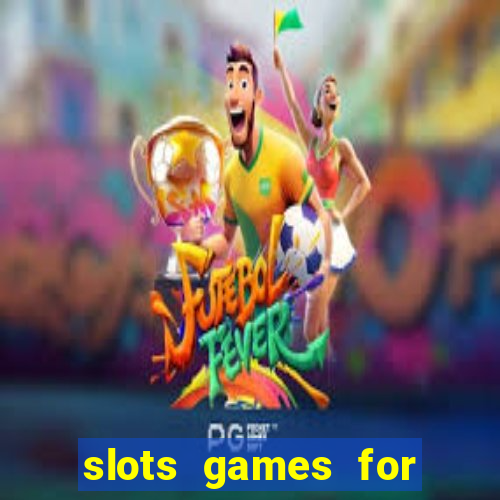 slots games for free online