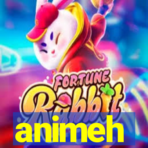 animeh