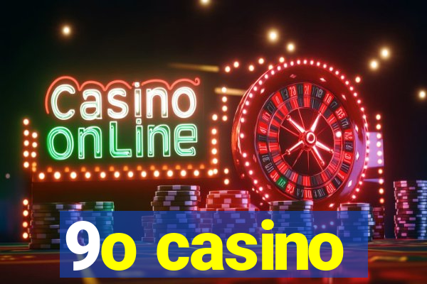 9o casino