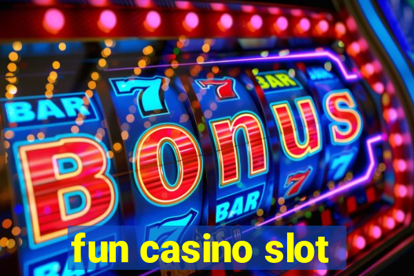 fun casino slot