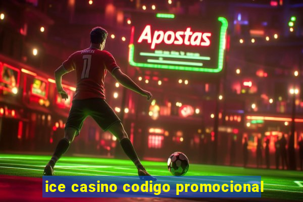 ice casino codigo promocional