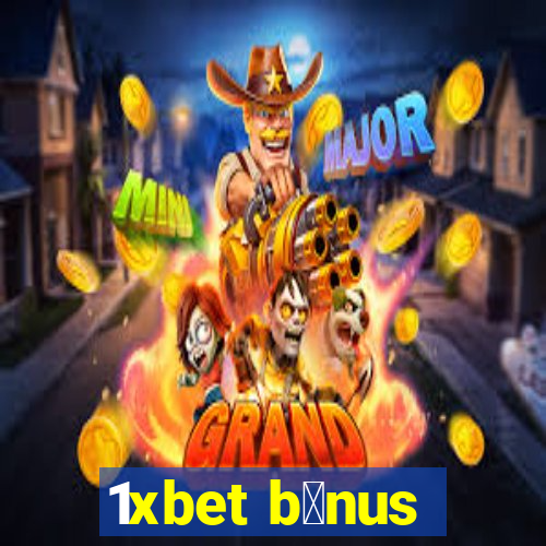 1xbet b么nus