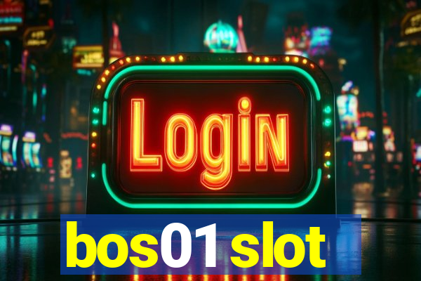 bos01 slot