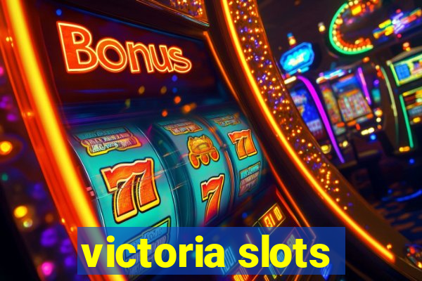 victoria slots