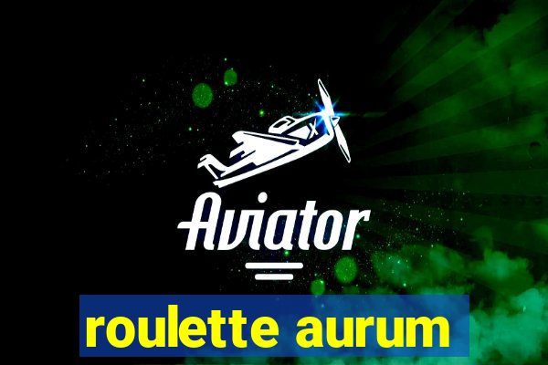 roulette aurum