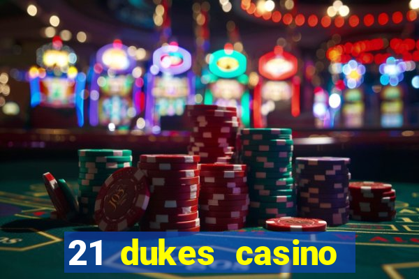 21 dukes casino bonus codes