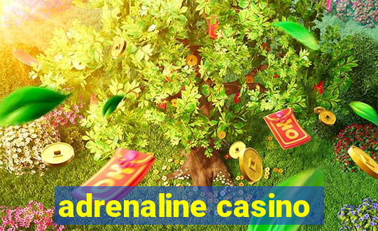 adrenaline casino