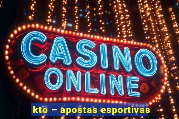 kto – apostas esportivas