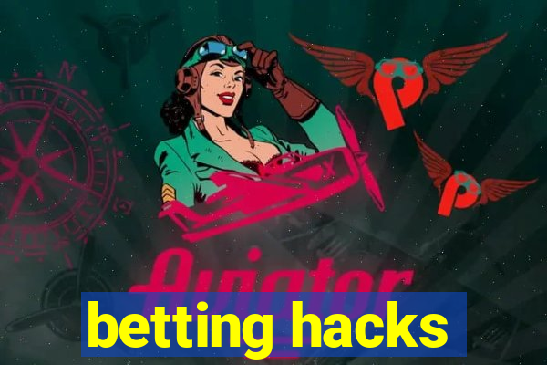 betting hacks