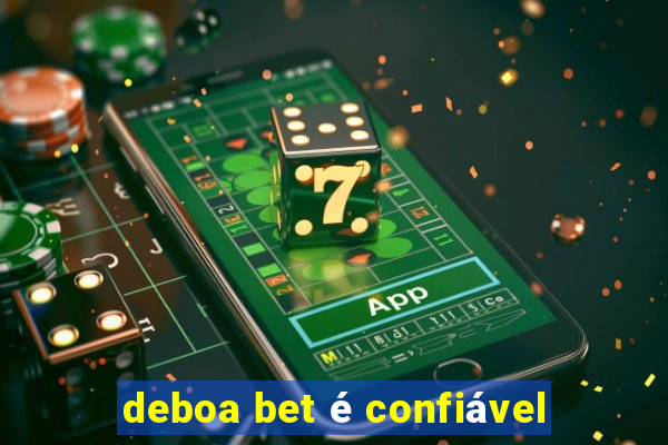 deboa bet é confiável