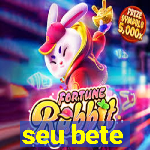 seu bete