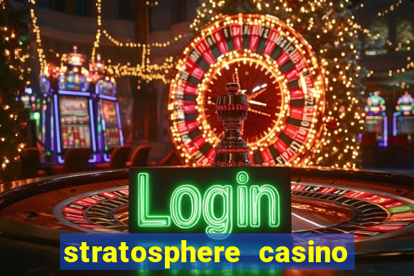 stratosphere casino hotel las vegas