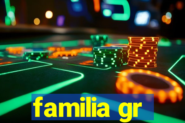 familia gr