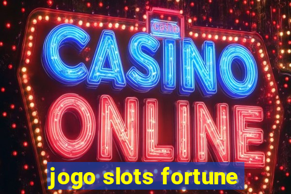 jogo slots fortune