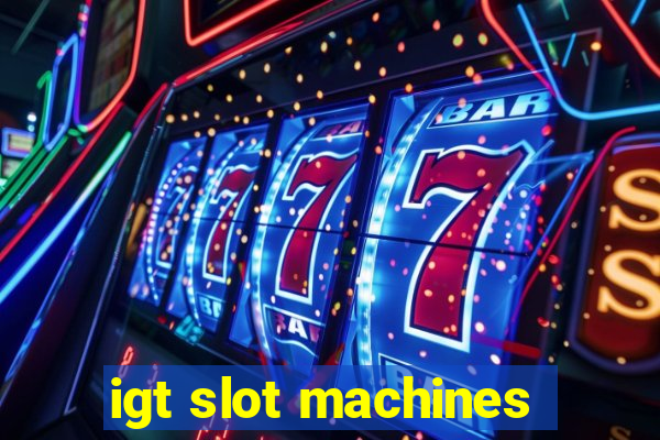 igt slot machines