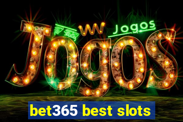 bet365 best slots