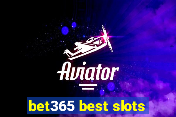 bet365 best slots