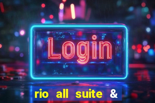 rio all suite & casino hotel