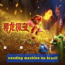 vending machine no brasil